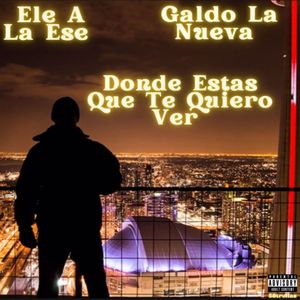 Donde Estas Que Te Quiero Ver (Explicit)