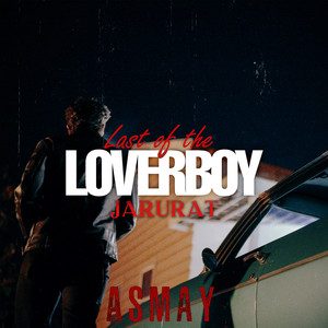 Jarurat (LAST OF THE LOVERBOY)