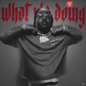 what we doing (Explicit)