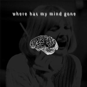 where has my mind gone (Explicit)