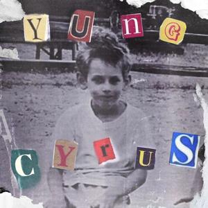 YUNG CYRUS