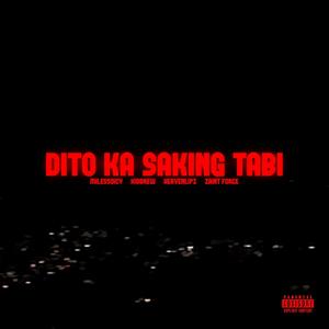 Dito Ka Saking Tabi (feat. Kiddrew, Heavenlipz & ZAINT Force) [Explicit]