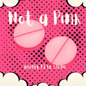 Not A Pink (feat. PB Sigho) (Explicit)