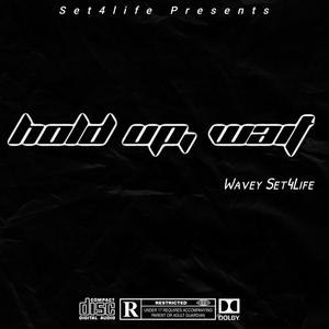 Hold Up, Wait! (Explicit)