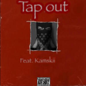 Tap out (feat. Kamskii) [Explicit]