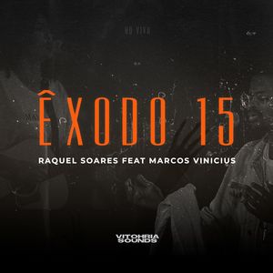 Êxodo 15 (Ao Vivo)