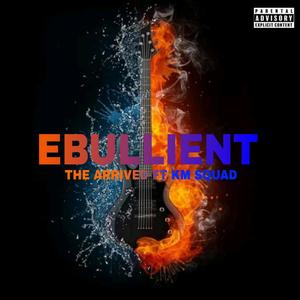 Ebullient (feat. King Kreazy & Mackcee) [Explicit]