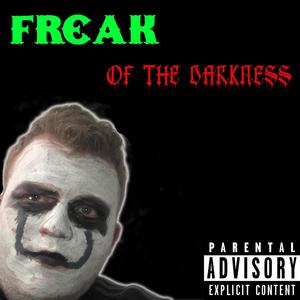 Freaks Of The Darkness (Explicit)