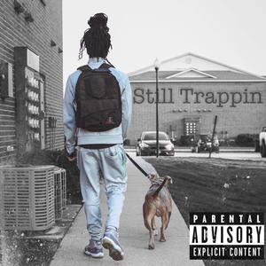 Still Trappin (Explicit)