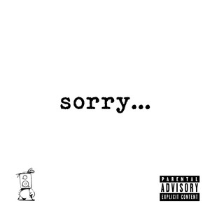 SORRY (Explicit)