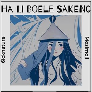 Ha Li Boele Sakeng (feat. 6icknature)