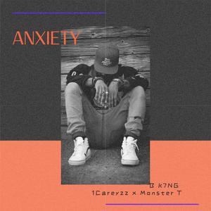 Anxiety (feat. B K7ng & 1CareyzzPRE) (Explicit)