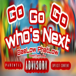 Who's Next (feat. DaeLoww & DownTownJay) [Explicit]