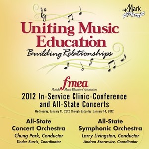 Florida Music Educators Association 2012 In-Service Clinic Conference and All-State Concerts - All-State Concert and Symphonic Orchestras