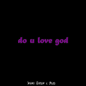 Do U Love God (Explicit)