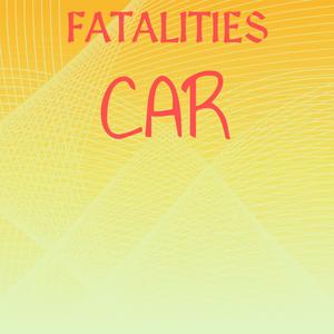 Fatalities Car