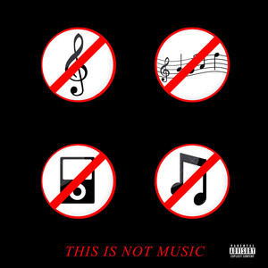 This Is Not Music (Explicit)