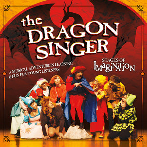 The Dragon Singer: A Musical Adventure in Learning & Fun for Young Listeners