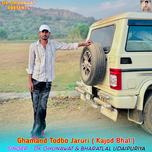 Ghamand Todbo Jaruri (Kajod Bhal)
