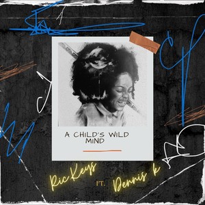 A Child's Wild Mind (feat. Dennis K)