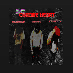 (CHROME HEART) (feat. Breesho Ebk & Zay Dotty)