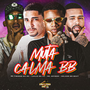 MUITA CALMA BB (Explicit)