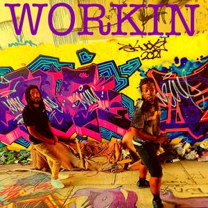 Workin (Explicit)