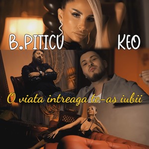 O viata intreaga te-as iubii