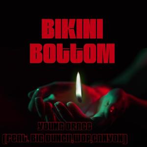 BIKINI BOTTOM(feat. WOP, CANYON & BIG DUNCH) (Explicit)