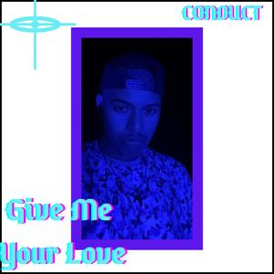 Give Me Your Love