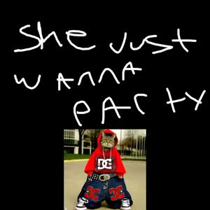 she just wanna party (feat. SyIx) [Explicit]