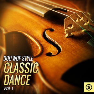 Doo Wop Style: Classic Dance, Vol. 1