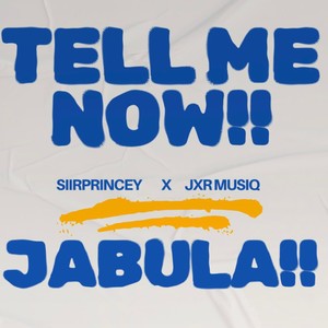 Tell Me Now & Jabula