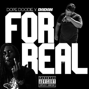 For Real (feat. Dope Doodie) (Explicit)