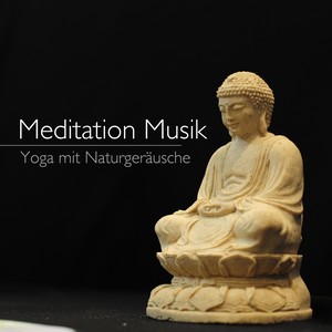 Meditation Musik für Yoga mit Naturgeräusche