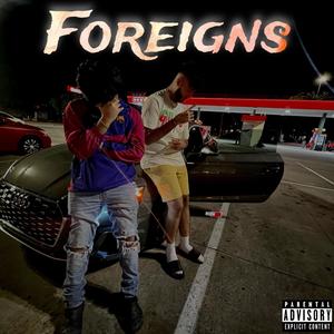 Foreigns (feat. Glesskiii) (Explicit)