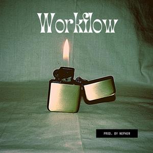 WORKFLOW (feat. Nephew) [Explicit]