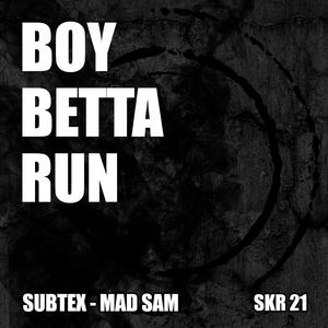 Boy Betta Run (feat. Mad Sam)