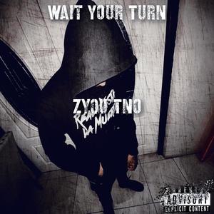 Wait Your Turn (Explicit)