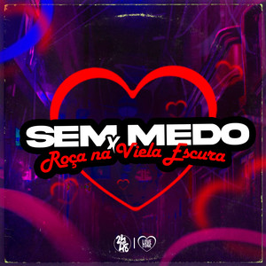 Sem Medo Roça X na Viela Escura (Explicit)