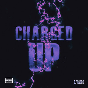 Charged Up (Explicit)