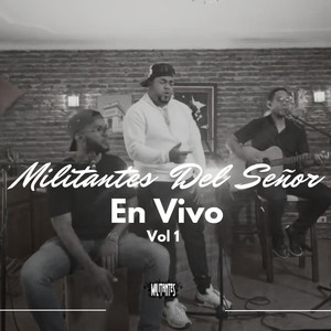 Militantes del Señor, Vol. 1 (En Vivo)