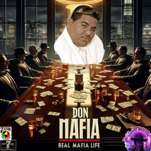 REAL MAFIA LIFE (feat. DON MAFIA) (Explicit)