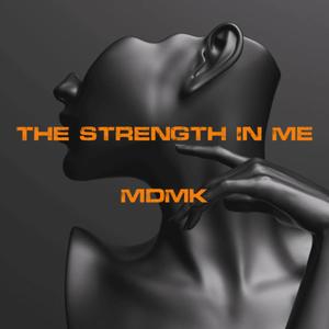 THE STRENGTH IN ME