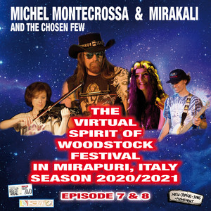 The Virtual Spirit of Woodstock Festival in Mirapuri, Italy Season 2020/2021 Episode 7&8