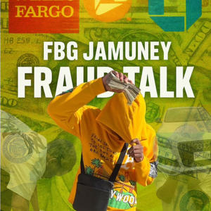 FBG JAMUNEY FRAUD TALK (Explicit)