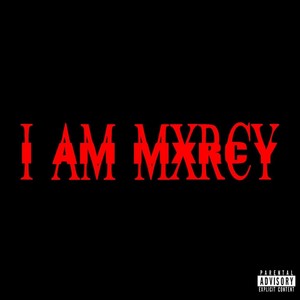 I Am Mxrcy (Explicit)