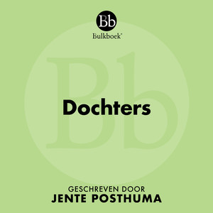 Dochters (Geschreven door Jente Posthuma)