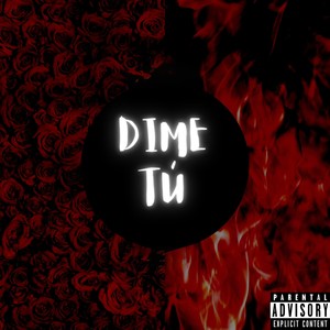 Dime Tú (Explicit)