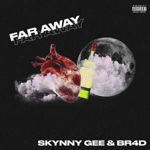 Far Away(feat. Br4d) (Explicit)